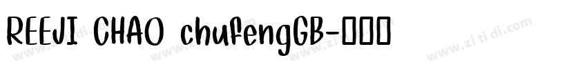 REEJI CHAO chufengGB字体转换 REEJI CHAO chufengGB字体转换